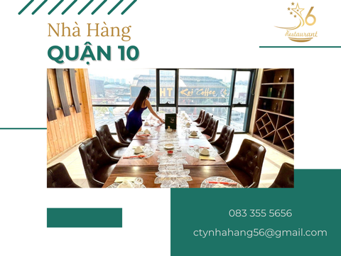 Nhà Hàng 56: Thiên Đường Ẩm Thực Đẳng Cấp Và Không Gian Tiệc Lý Tưởng Quận 10